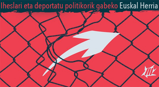 Iheslari eta deportatu politikorik gabeko Euskal Herria