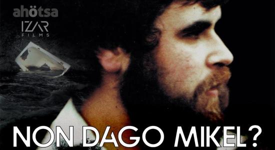 Cartel del documental "Non dago Mikel" de Amaia Merino y Miguel Angel Llamas.