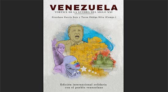 Venezuela, vórtice de la guerra del siglo XXI
